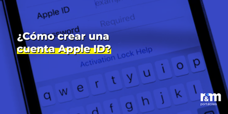 ¿Cómo crear una cuenta Apple ID?
