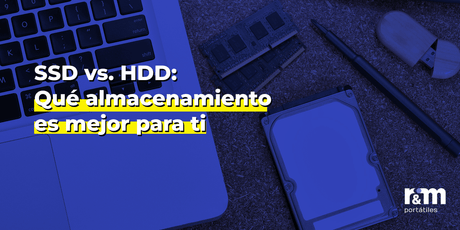 SSD vs. HDD: Qué almacenamiento es mejor para ti