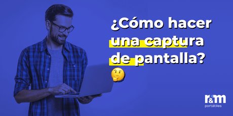 Como hacer una captura de pantalla